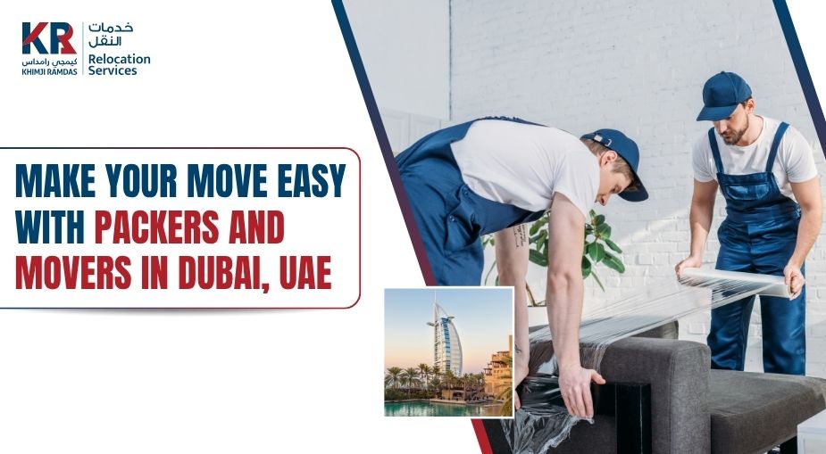 Make Your Move Easy with Packers and Movers in Dubai, UAE - Khimji Ramdas Relocation Services