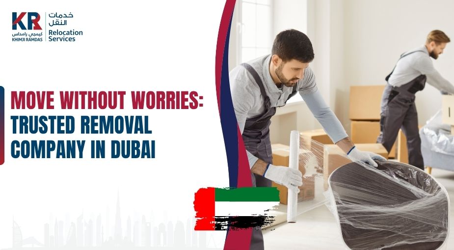Move Without Worries: Trusted Removal Company in Dubai - Khimji Ramdas Relocation Services