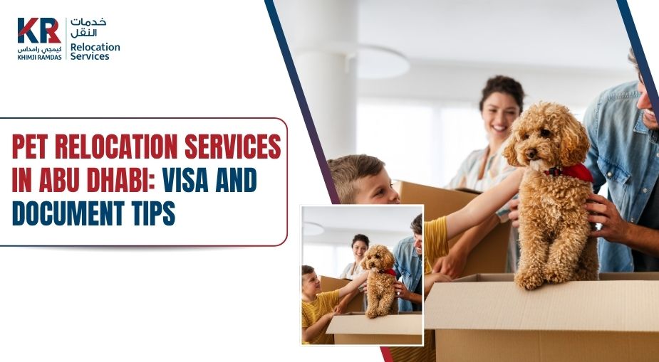 Pet Relocation Services in Abu Dhabi: Visa and Document Tips - Khimji Ramdas Relocation Services