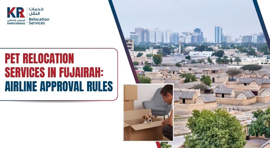 Pet Relocation Services in Fujairah: Airline Approval Rules - Khimji Ramdas Relocation Services
