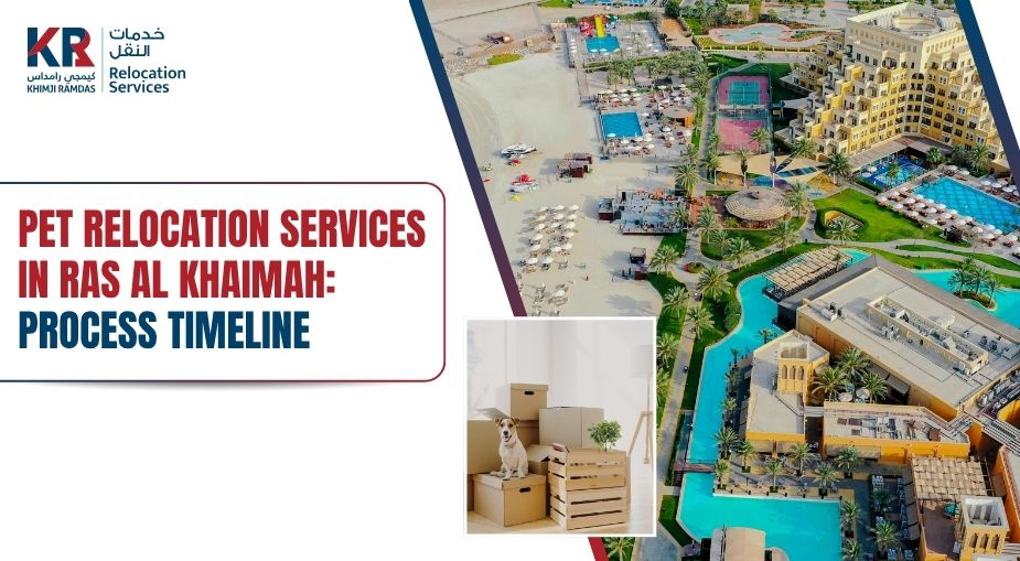 Pet Relocation Services in Ras Al Khaimah: Process Timeline - Khimji Ramdas Relocation Services
