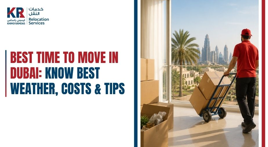 Best Time to Move in Dubai: Know Best Weather, Costs & Tips