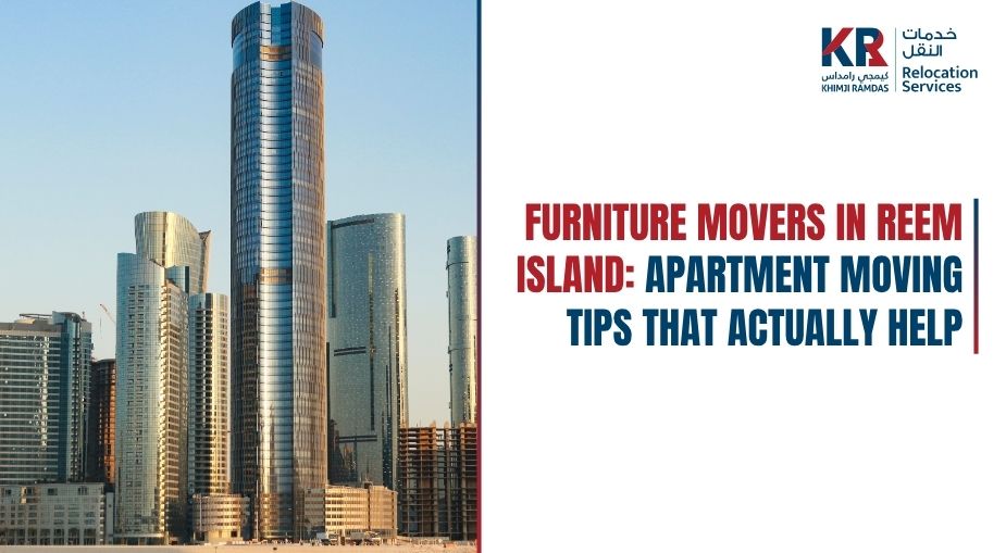 Furniture Movers in Reem Island: Apartment Moving Tips That Actually Help