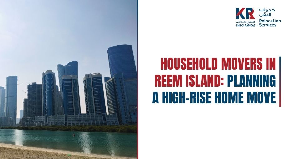 Household Movers in Reem Island: Planning a High-Rise Home Move