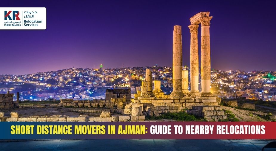 Short Distance Movers in Ajman: Guide to Nearby Relocations - Khimji Ramdas Relocation Services